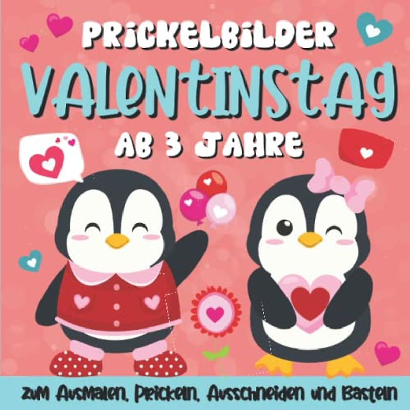 Prickelbilder Valentinstag ab 3 Jahre zum Ausmalen, Prickeln, Ausschneiden und Basteln: Lustiges Valentinstag Prickel Block für Mädchen und Jungen | Valentinstag Bücher für Kinder