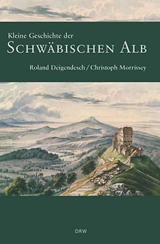 Kleine Geschichte der Schwäbischen Alb