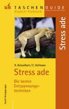 Stress ade!. Die besten Entspannungstechniken