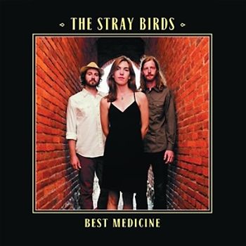 Stray Birds,The - Best Medicine