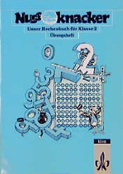Unser Rechenbuch - Nussknacker - Ausgabe B für Nordrhein-Westfalen. Diese Ausgabe liegt in reformierter Rechtschreibung und Zeichensetzung vor / Übungsheft