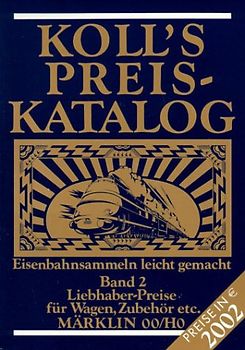 Koll's Preiskatalog. Mäklin 00/HO. Liebhaberpreise für Triebfahrzeuge, Wagen, Zubehör... / Standardausgabe Bd 2