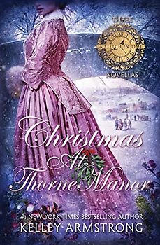Christmas at Thorne Manor: A Trio of Holiday Novellas (A Stitch in Time)