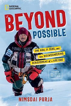 Beyond Possible (Young Readers' Edition): One Man, 14 Peaks, and the Mountaineering Achievement of a Lifetime: Young Readers Edition