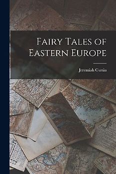 Fairy Tales of Eastern Europe