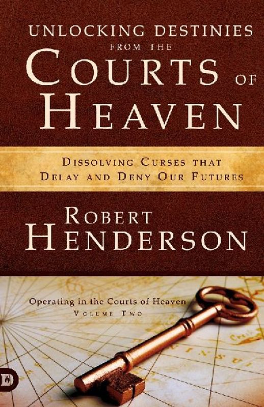 Unlocking Destinies From the Courts of Heaven