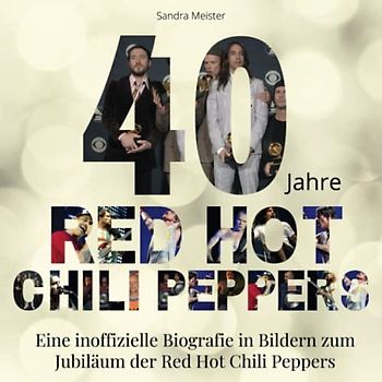 40 Jahre Red Hot Chili Peppers