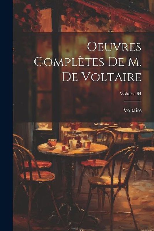 Oeuvres Complètes De M. De Voltaire; Volume 64