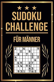 SUDOKU Challenge für Männer: Sudoku Buch I 300 Rätsel inkl. Anleitungen & Lösungen I Leicht bis Schwer I A5 I Tolles Geschenk für Männer