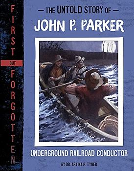 The Untold Story of John P. Parker