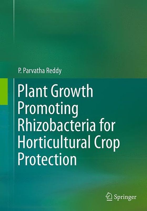 Plant Growth Promoting Rhizobacteria for Horticultural Crop Protection