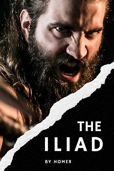 The Iliad: The Epic Poem of the Siege of Troy (Annotated)