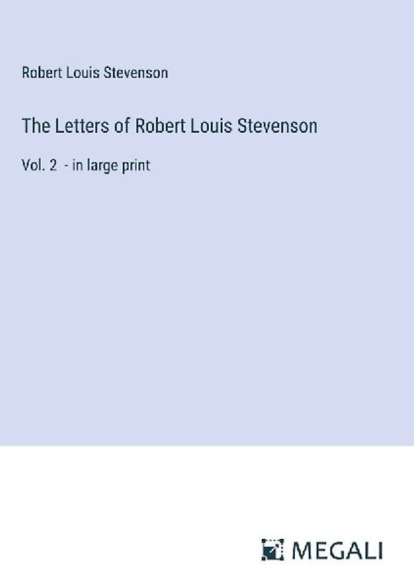 The Letters of Robert Louis Stevenson