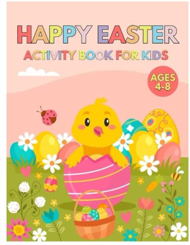 Happy Easter Activity Book for Kids Ages 4-8: Dot to Dot, Dot Marker, Scissor Skills, Coloring Pages, How to Draw, Puzzle, Mazes ,Copy the Picture