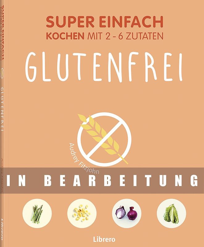 Super Einfach Glutenfrei