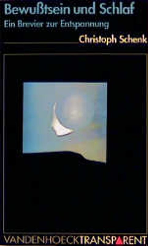 Bewußtsein und Schlaf. Ein Brevier zur Entspannung