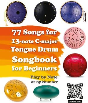 77 Songs for 13-note C-major Tongue Drum. Songbook for Beginners