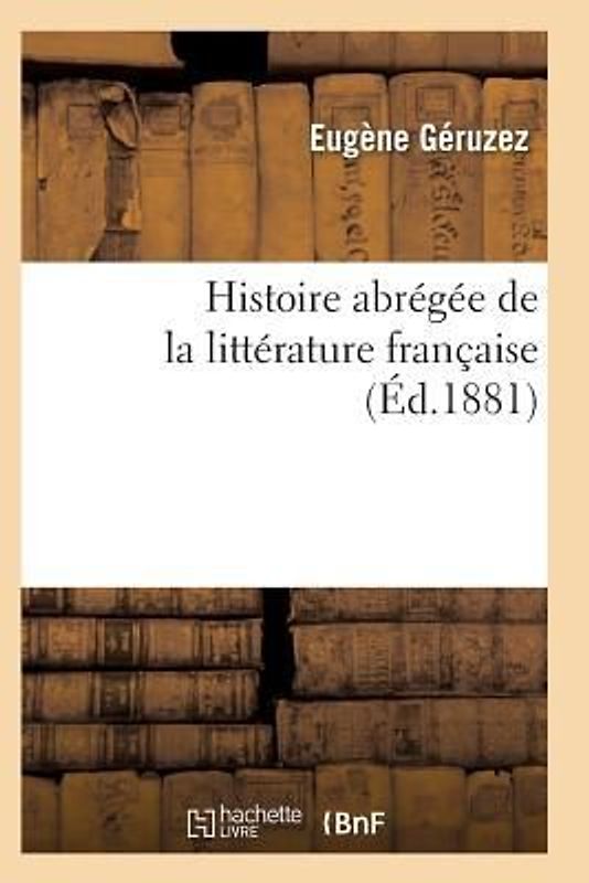 Histoire Abrégée de la Littérature Française Sixième Édition