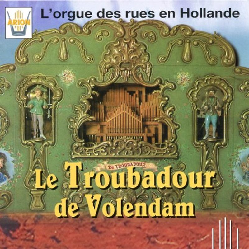 Le Troubadour de Volendam - L Orgue des Rues en Hollande