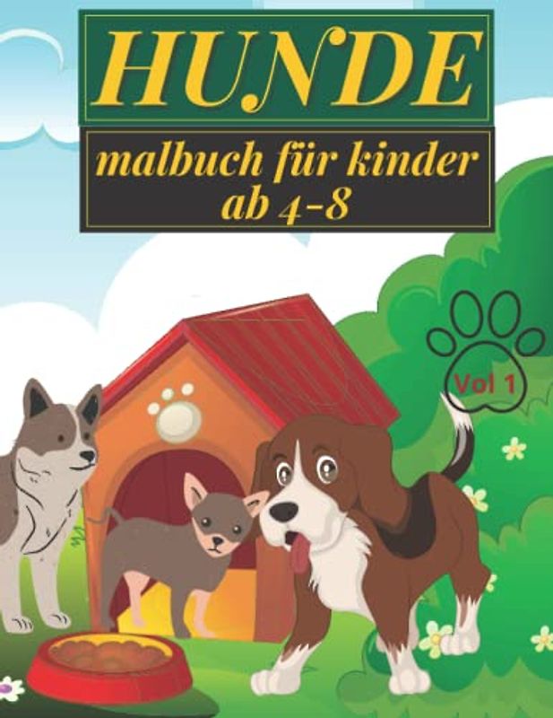 hunde malbuch für kinder ab 4-8: malbuch hunde ab 4, 5, 6, 7, 8 jahre, Malbuch für Kleinkinder ab 4-8 , ab 4 jahren Welpen Malbuch für Kinder, die Hunde lieben.