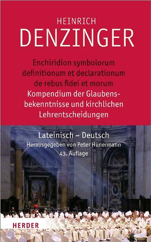 Enchiridion symbolorum definitionum et declarationum de rebus fidei et morum - Kompendium der Glaubensbekenntnisse und kirchlichen Lehrentscheidungen