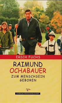 Raimund Ochabauer - Zum Menschsein geboren
