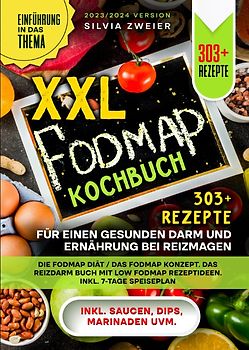 XXL FODMAP Kochbuch – 303+ Rezepte für einen gesunden Darm und Ernährung bei Reizmagen
