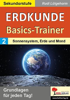 Erdkunde-Basics-Trainer / Band 2: Sonnensystem, Erde und Mond