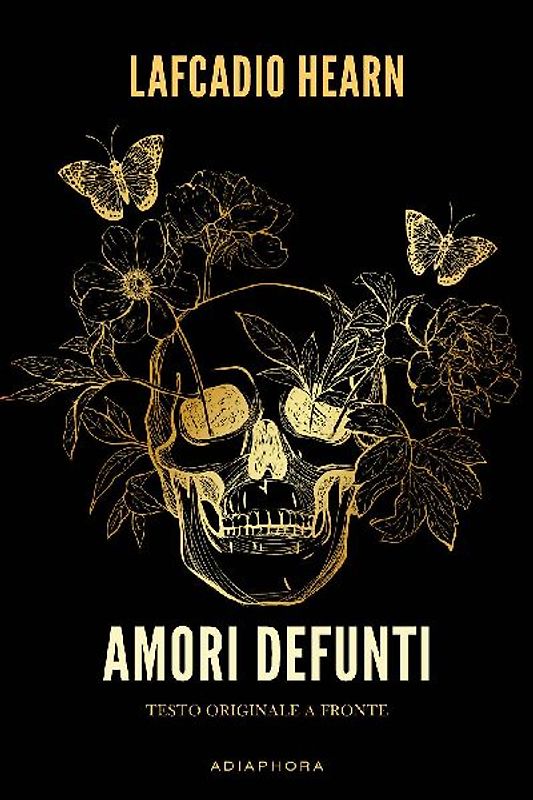 Amori defunti. Testo inglese a fronte