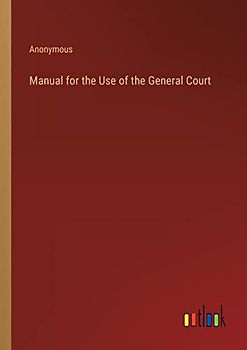 Manual for the Use of the General Court