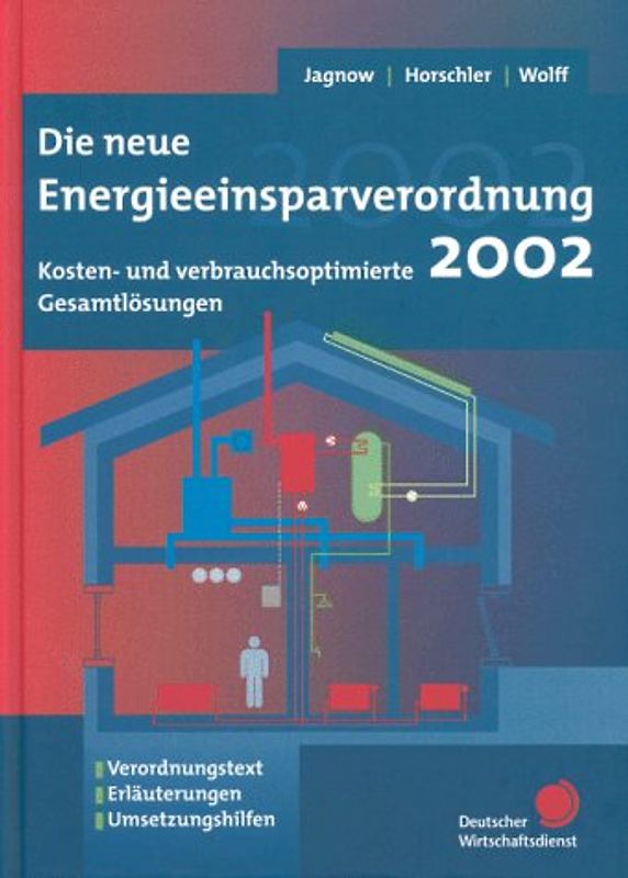 Die neue Energieeinsparungsverordnung 2002. Kosten- und verbrauchsoptimierte Gesamtlösungen