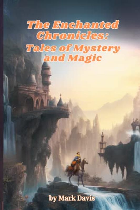 The Enchanted Chronicles: Tales of Mystery and Magic