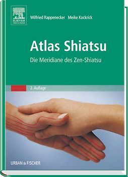 Atlas Shiatsu. Die Meridiane des Zen-Shiatsu