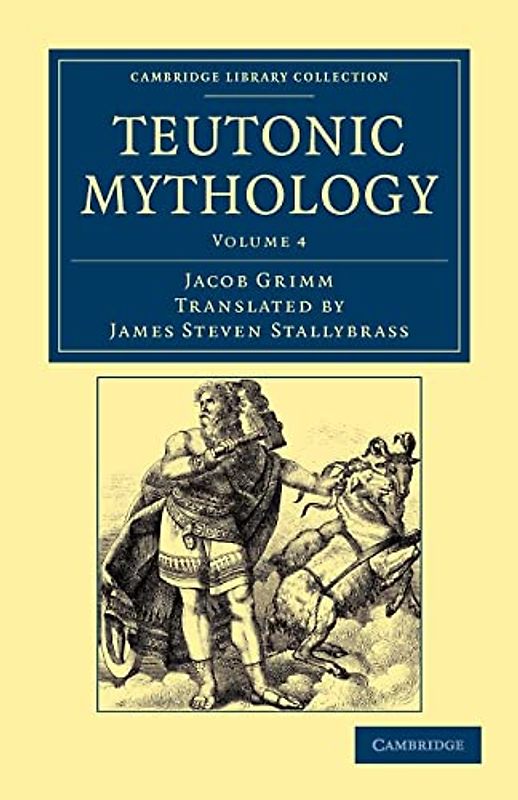 Teutonic Mythology 4 Volume Set: Teutonic Mythology (Cambridge Library Collection - Anthropology)