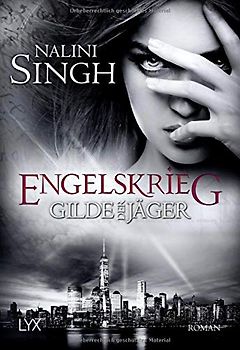 Gilde der Jäger Band 12: Engelskrieg - Nalini Singh [Taschenbuch]