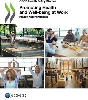 Promoting Health and Well-being at Work: Policy and Practices (OECD Health Policy Studies)
