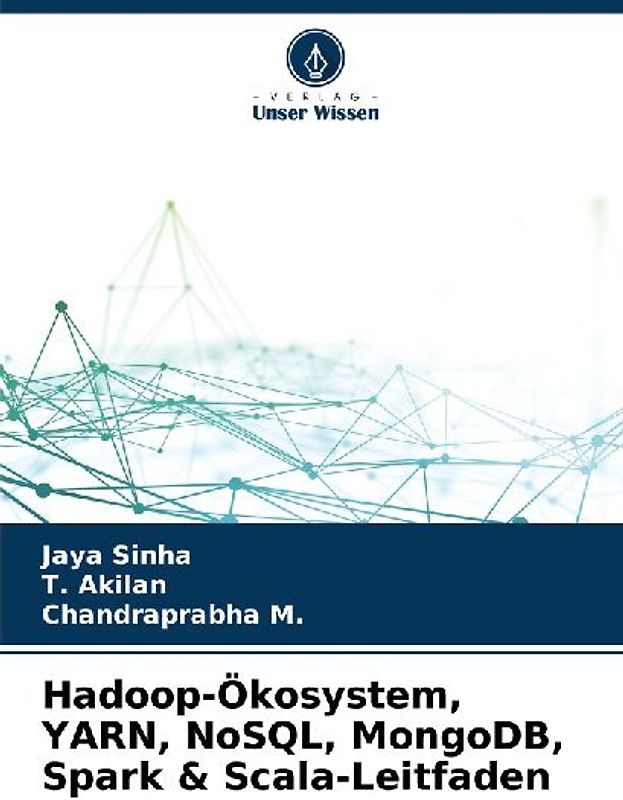 Hadoop-Ökosystem, YARN, NoSQL, MongoDB, Spark & Scala-Leitfaden