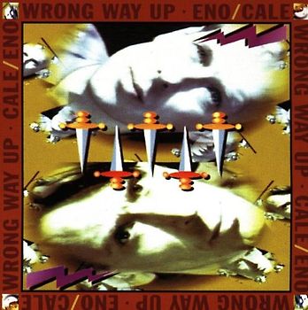 Brian Eno / John Cale - Wrong Way Up