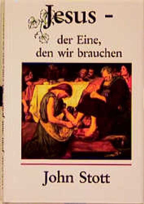 Jesus - der Eine, den wir brauchen