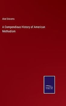 A Compendious History of American Methodism
