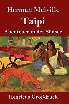 Taipi (Großdruck): Abenteuer in der Südsee