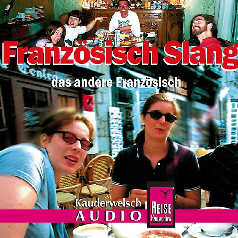 Reise Know-How Kauderwelsch AUDIO Französisch Slang (Audio-CD)