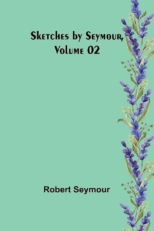 Sketches by Seymour ,Volume 02