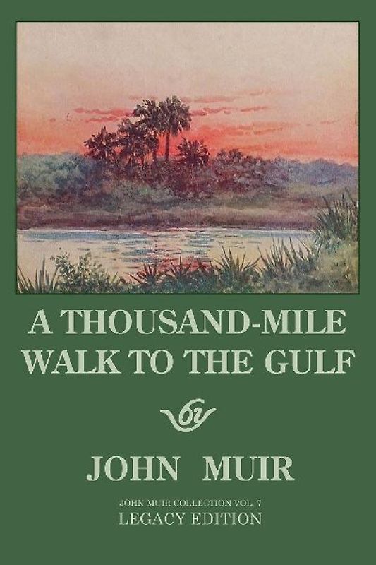 A Thousand-Mile Walk To The Gulf - Legacy Edition
