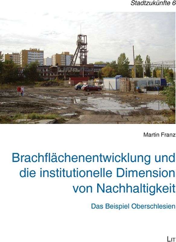 Brachflächenentwicklung und die institutionelle Dimension von Nachhaltigkeit