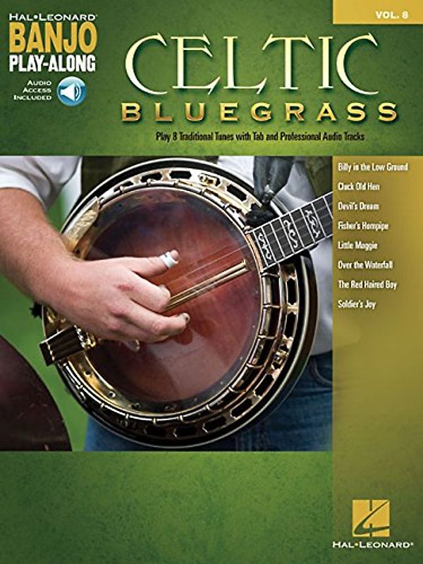 Banjo Play-Along Volume 8: Celtic Bluegrass (Book/Online Audio) (Hal Leonard Banjo Play-along, Band 8) (Hal Leonard Banjo Play-along, 8, Band 8)