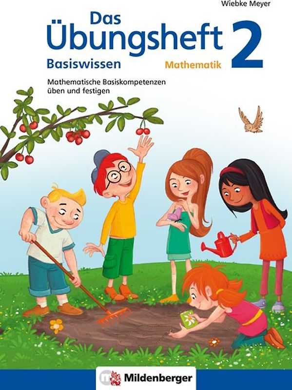Das Übungsheft Basiswissen Mathematik 2. Mathematische Basiskompetenzen üben und festigen