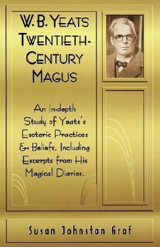 W.B. Yeats Twentieth Century Magus
