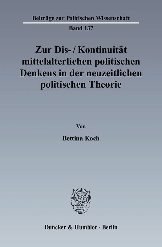 Zur Dis--Kontinuität mittelalterlichen politischen Denkens in der neuzeitlichen politischen Theorie.