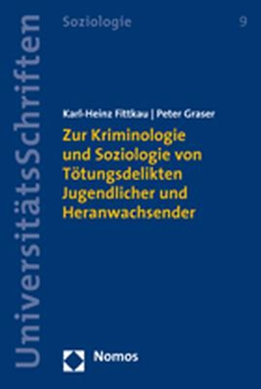 Zur Kriminologie und Soziologie von Tötungsdelikten Jugendlicher und Heranwachsender